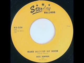 Blues Around My Door  - Cecil Bowman