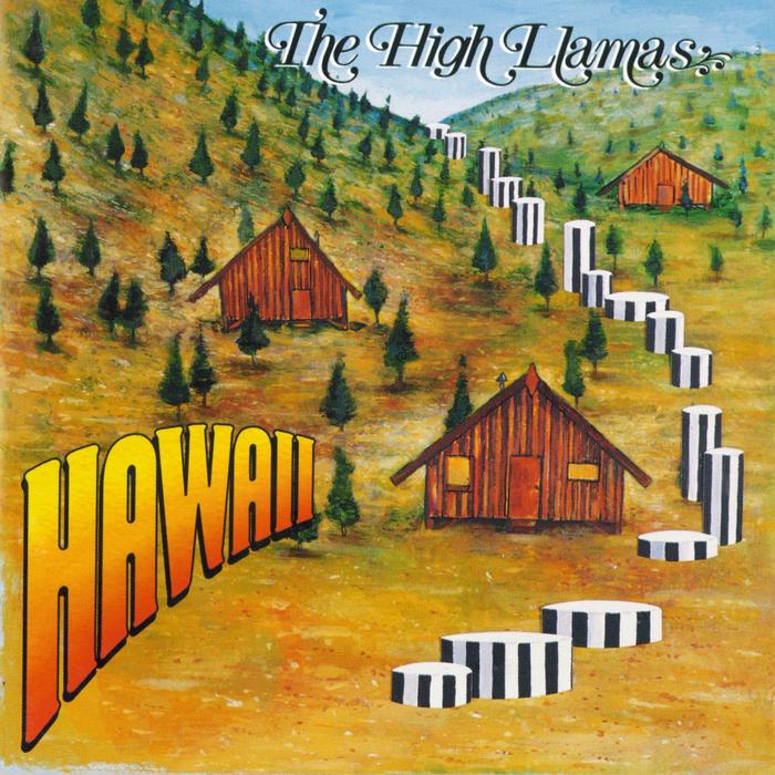 Hawaii - The High Llamas