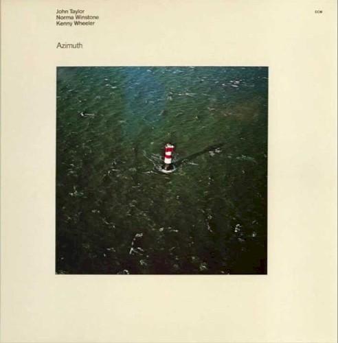 Azimuth - John Taylor (synthesizer);John Taylor (piano);Kenny Wheeler (flugelhorn);Kenny Wheeler (trumpet);Norma Winstone (vocals)