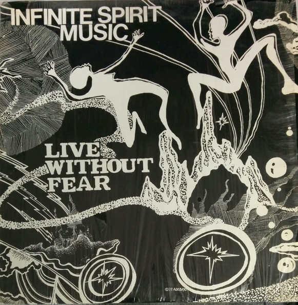 Live Without Fear - Infinite Spirit Music