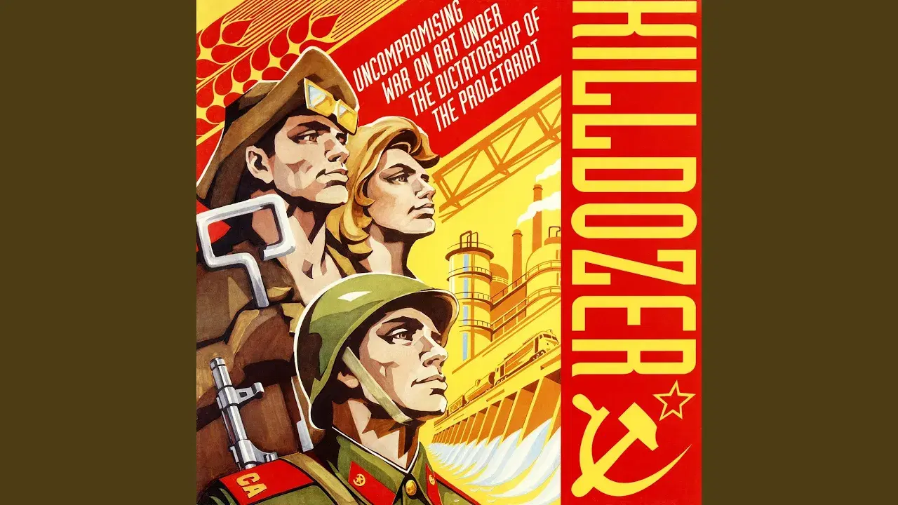Uncompromising War on Art Under the Dictatorship of the Proletariat - Killdozer