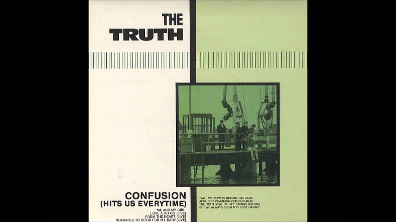Confusion (Hits Us Every Time) - The Truth