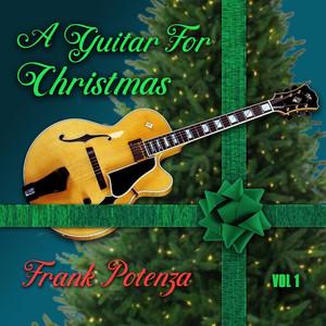 A Guitar for Christmas, Vol. 1 - Frank Potenza
