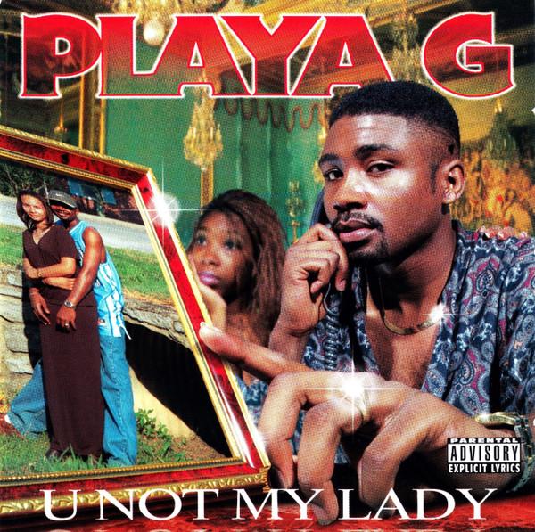 U Not My Lady - Playa G