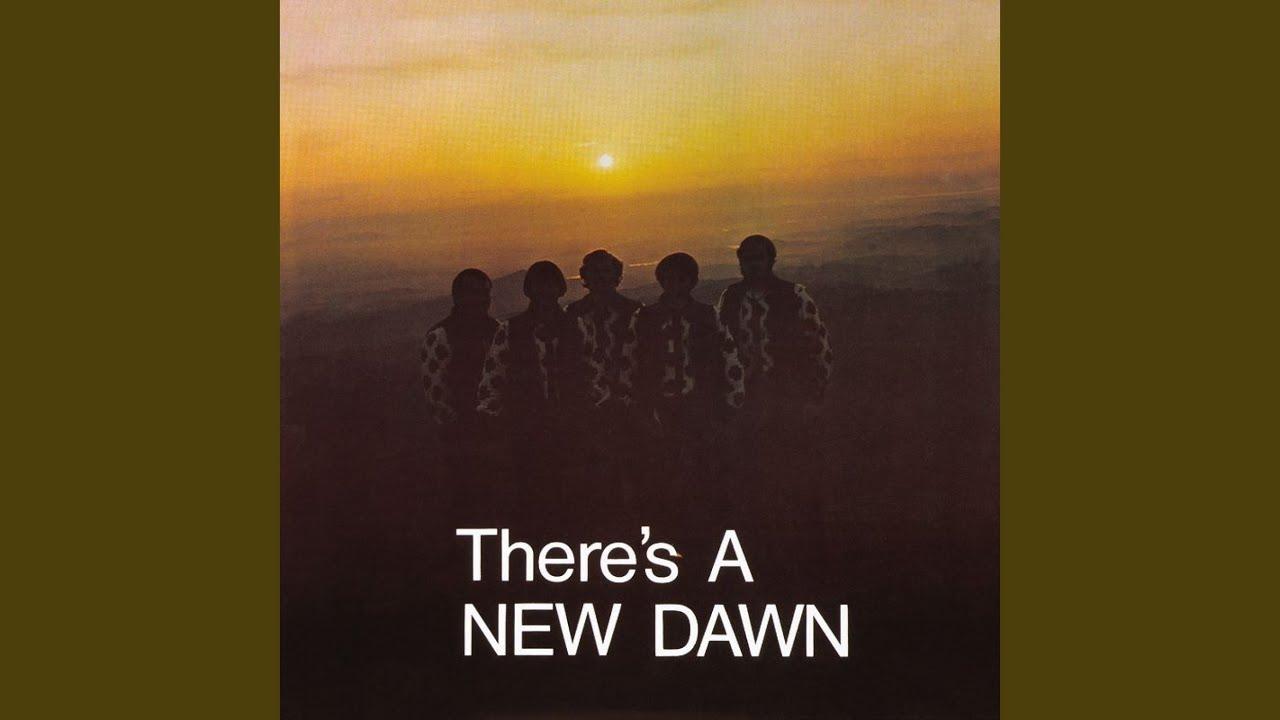 There's A New Dawn - The New Dawn