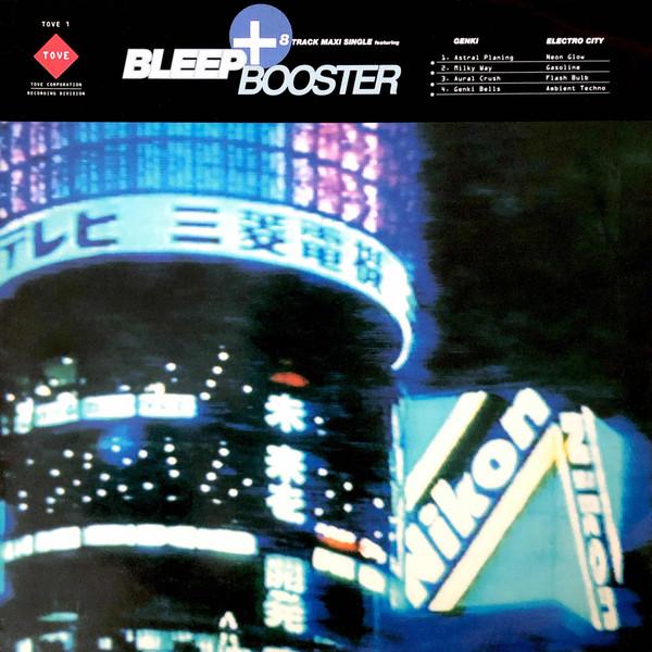 Bleep & Booster's 8 Track Maxi Single Featuring Genki & Electro City - Bleep & Booster