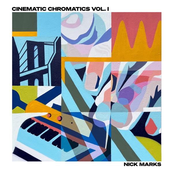 Cinematic Chromatics Vol. I - Nick Marks