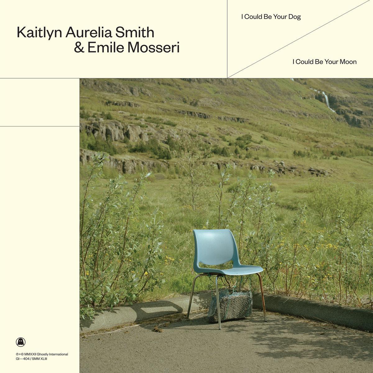 I Could Be Your Dog / I Could Be Your Moon - Kaitlyn Aurelia Smith & Emile Mosseri