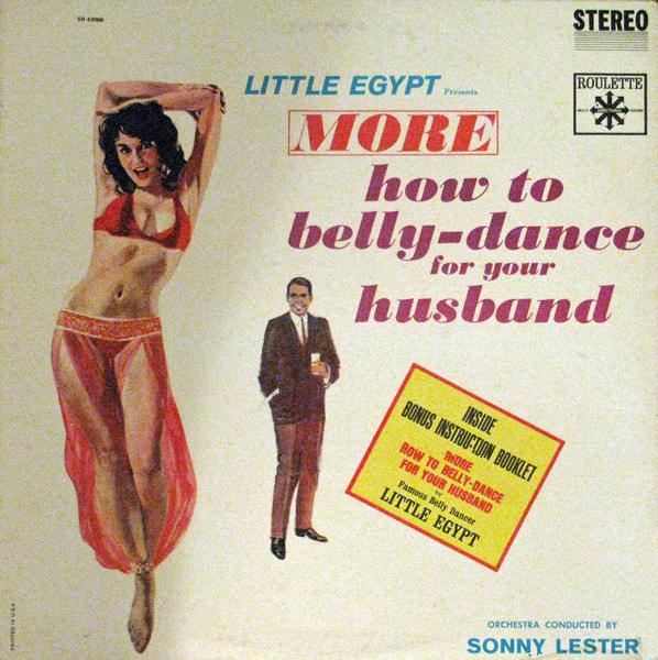 Little Egypt Presents How to Belly Dance for Your Husband - Sonny Lester