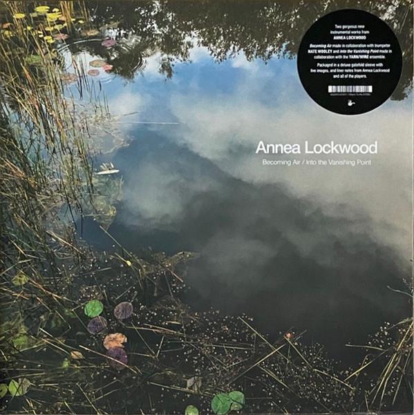 Becoming Air / Into the Vanishing Point - Annea Lockwood