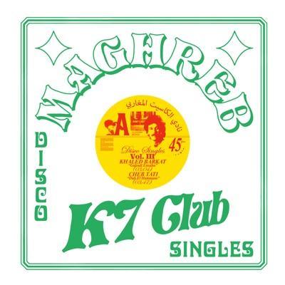 Maghreb K7 Club - Disco Singles Volume 3 - Khaled Barkat