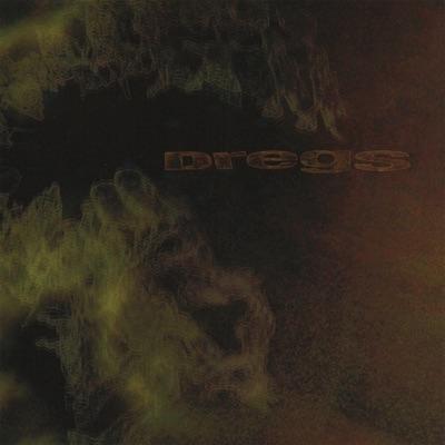  - Dregs