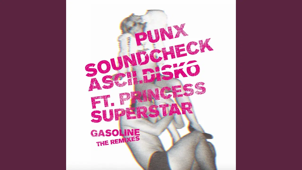 Gasoline (The Remixes) - Punx Soundcheck & Ascii.Disko feat. Princess Superstar