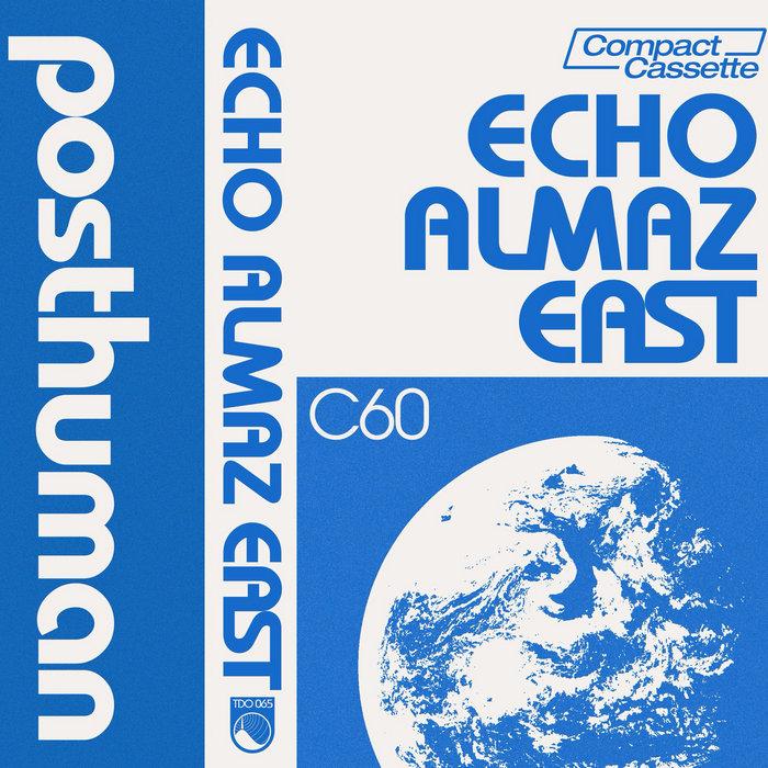 Echo Almaz East - Posthuman