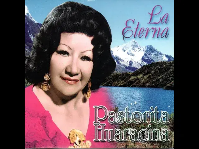 La Incomparable - Pastorita Huaracina