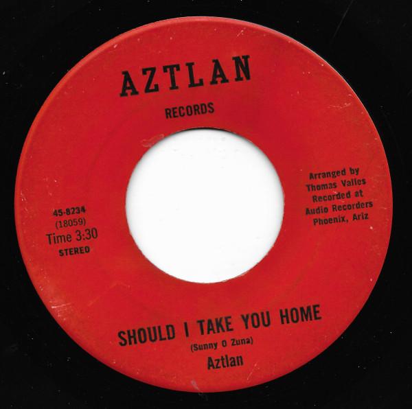 Should I Take You Home / You Say You Love Me - Aztlan