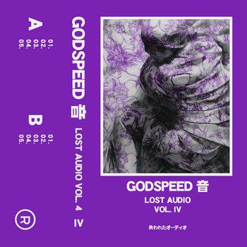 LOST AUDIO VOL. IV - GODSPEED 音