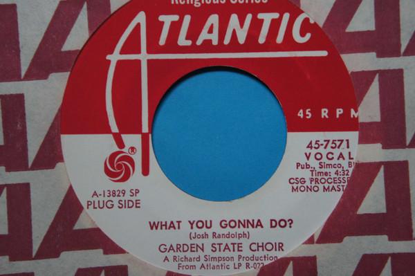 WHAT YOU GONNA DO?/WORLD SITUATION - Garden State Choir