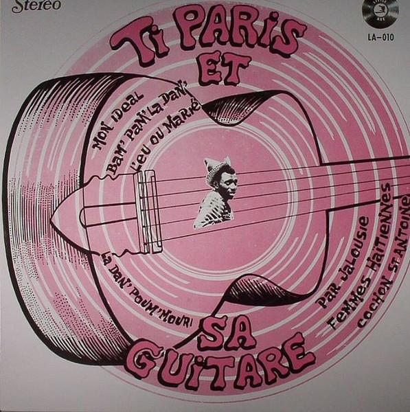 Haiti Direct: Big Band, Mini Jazz & Twoubadou Sounds, 1960-1978 - Ti Paris Et Sa Guitare