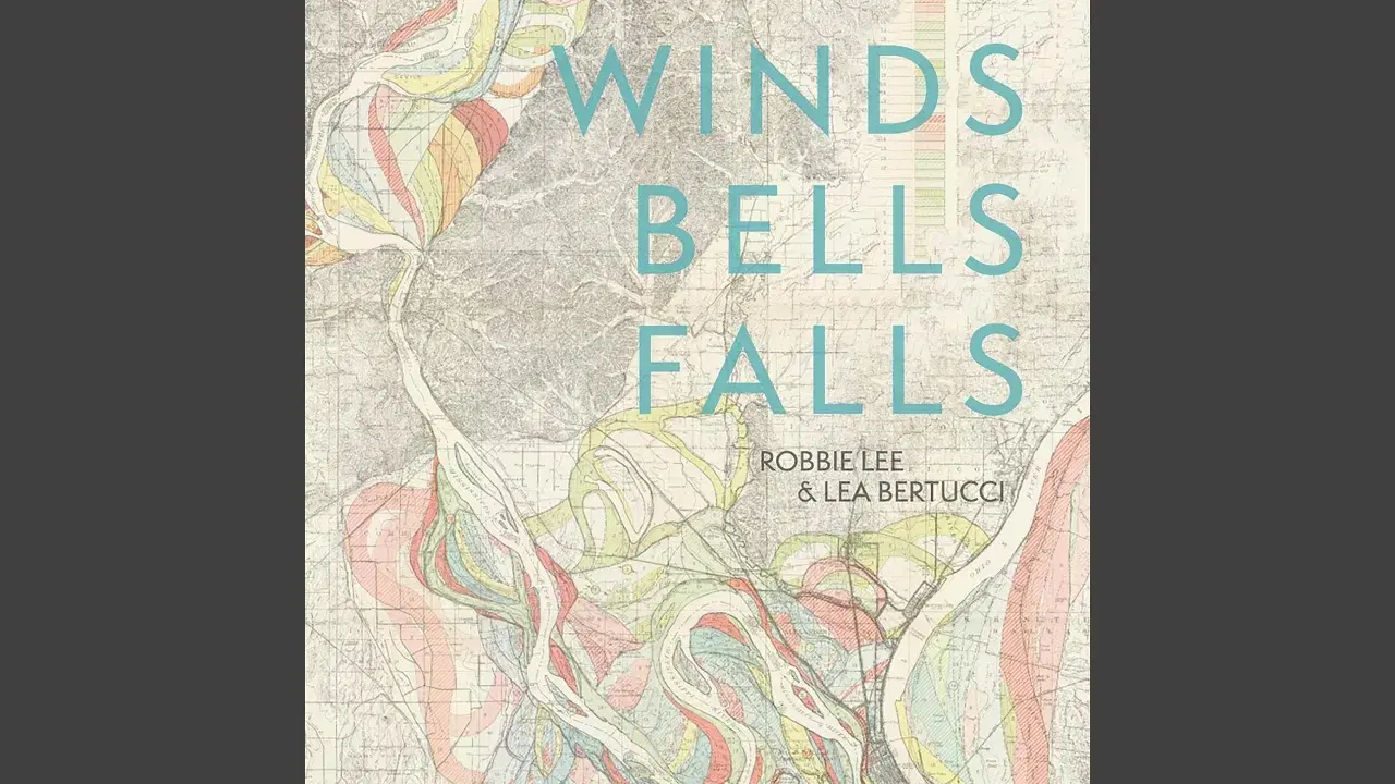 Winds Bells Falls - Robbie Lee | Lea Bertucci