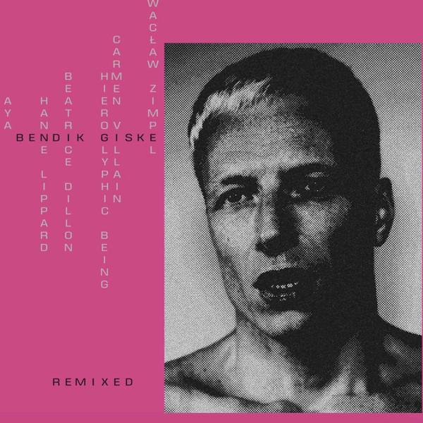 Remixed - Bendik Giske