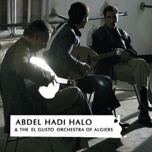 Abdel Hadi Halo & The El Gusto Orchestra Of Algiers - Abdel Hadi Halo & The El Gusto Orchestra of Algiers