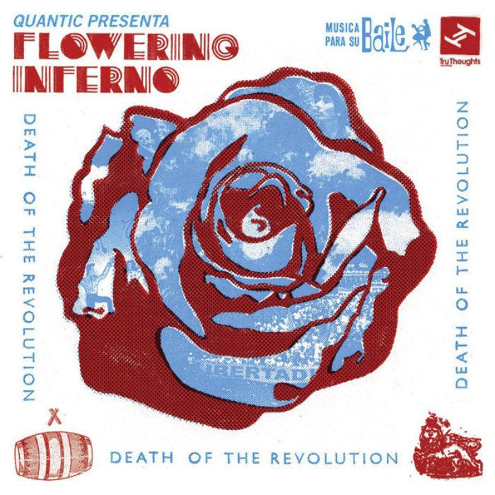 Death Of The Revolution - Quantic presenta Flowering Inferno