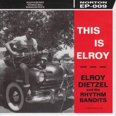 Rockin' Bones: 1950s Punk & Rockabilly (Disc 4) - Elroy Dietzel & The Rhythm Bandits