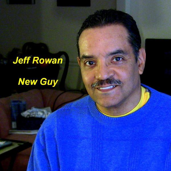 New Guy - Jeff Rowan