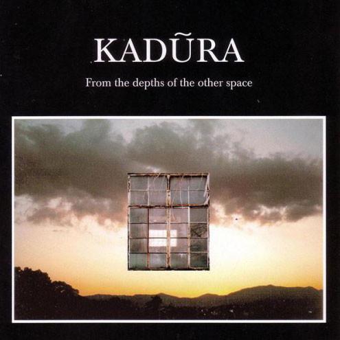 From The Depths Of The Other Space - Kadura