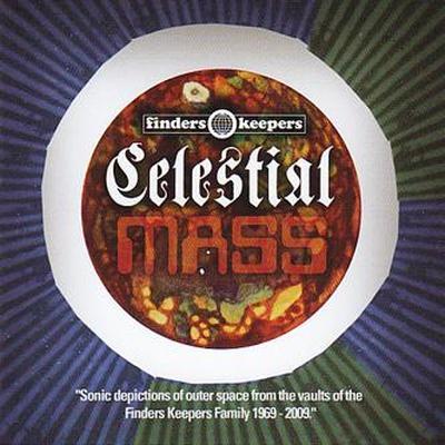Celestial Mass: Sonic Depictions Of Outer Space From The Vaults Of The Finders Keepers Family 1969–2009 - Toolshed