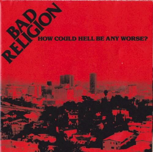 How Could Hell Be Any Worse? - Bad Religion