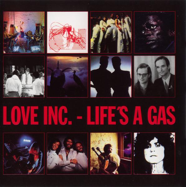 Life's A Gas - Love Inc.