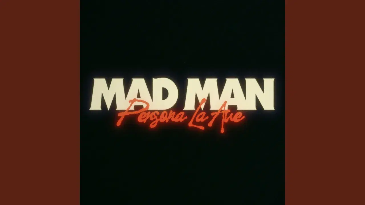 MAD MAN - Persona La Ave