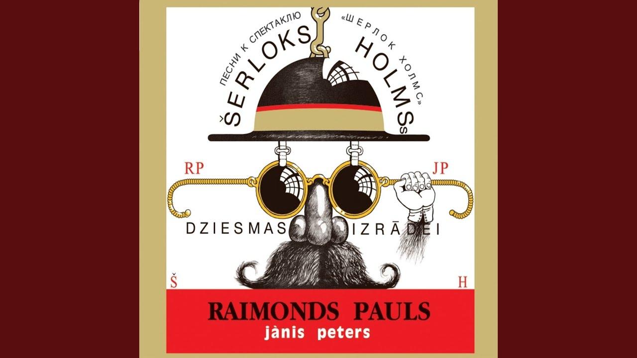 Dziesmas Izrādei «Šerloks Holmss» - Raimonds Pauls