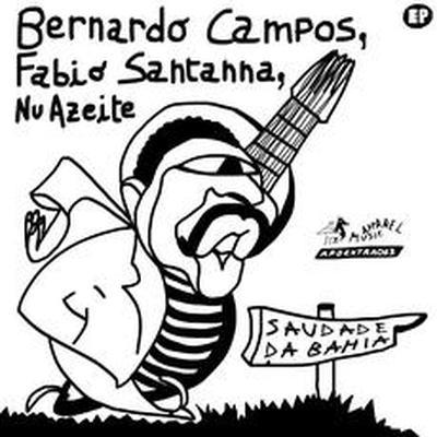  - Bernardo Campos, Fabio Santanna, Nu Azeite