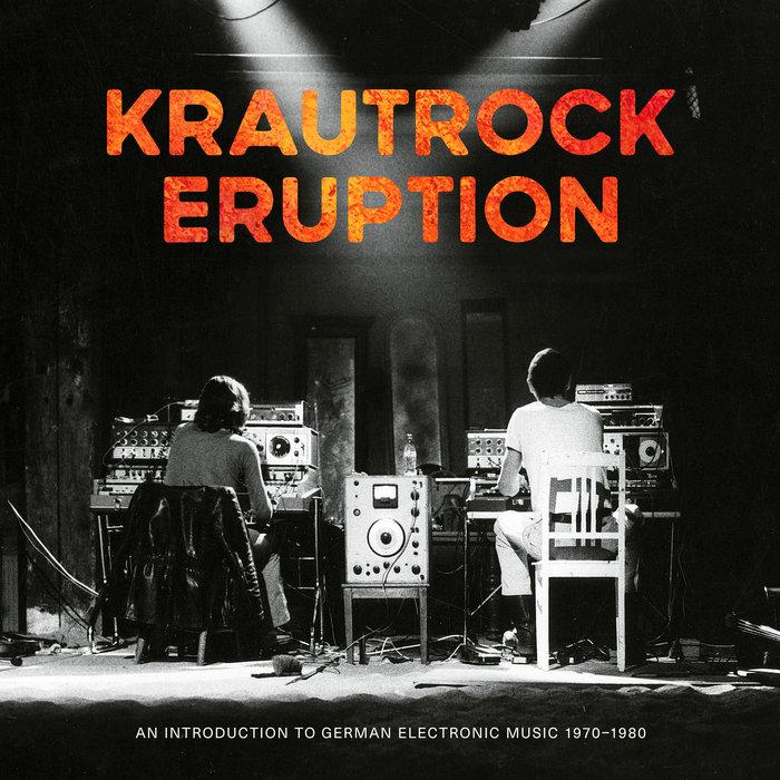 Krautrock Eruption – An Introduction To German Electronic Music 1970-1980 - Bureau B