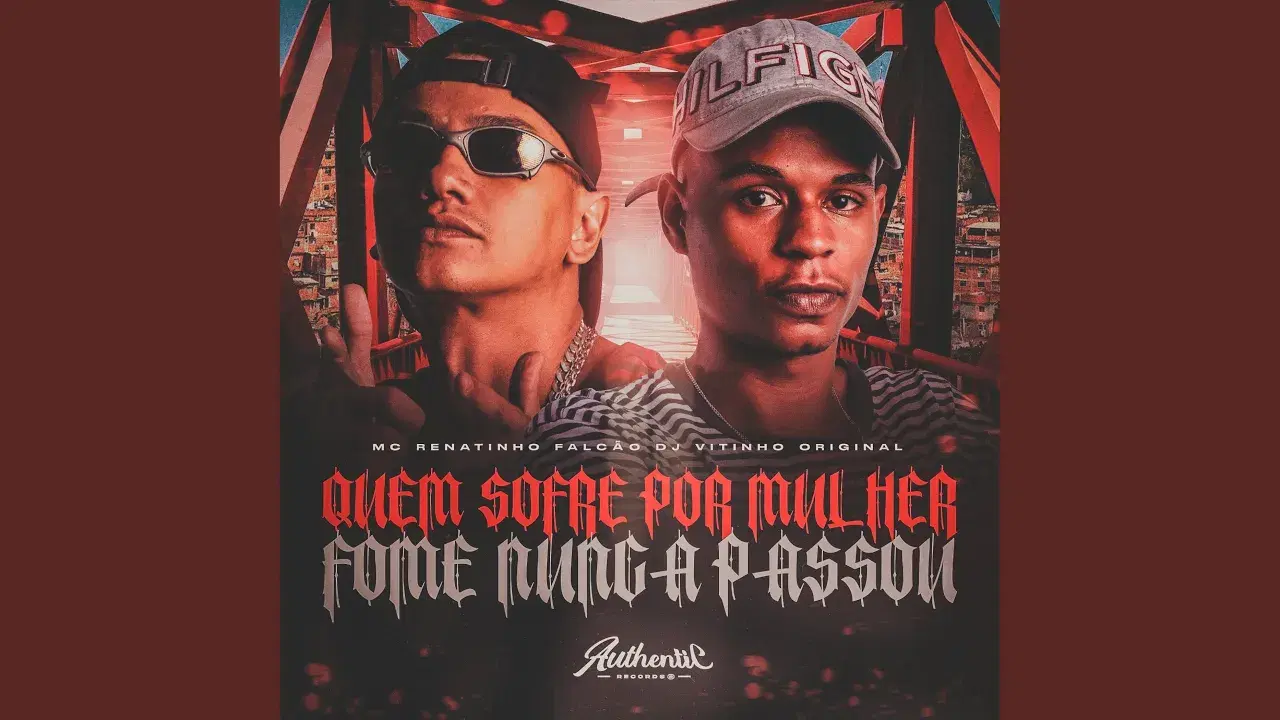 Quem Sofre por Mulher Fome Nunca Passou - Single - MC Renatinho Falcão & DJ VITINHO ORIGINAL