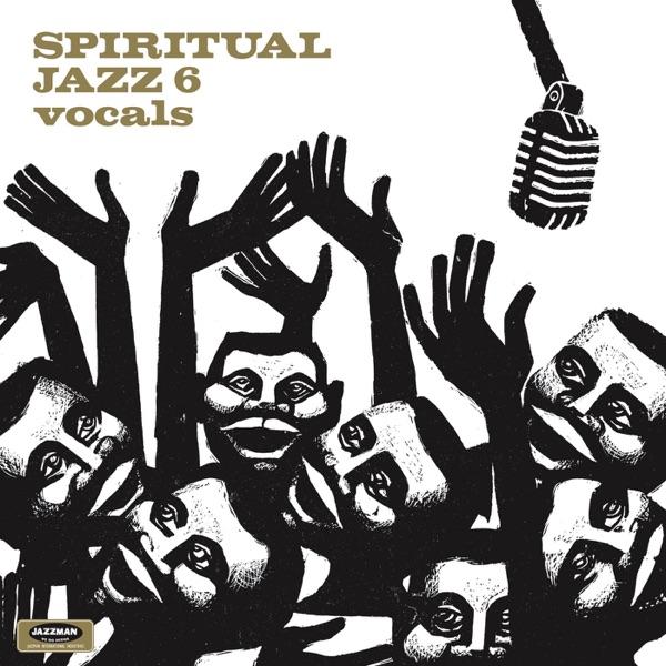 Spiritual Jazz 6: Vocals - E W Wainwright