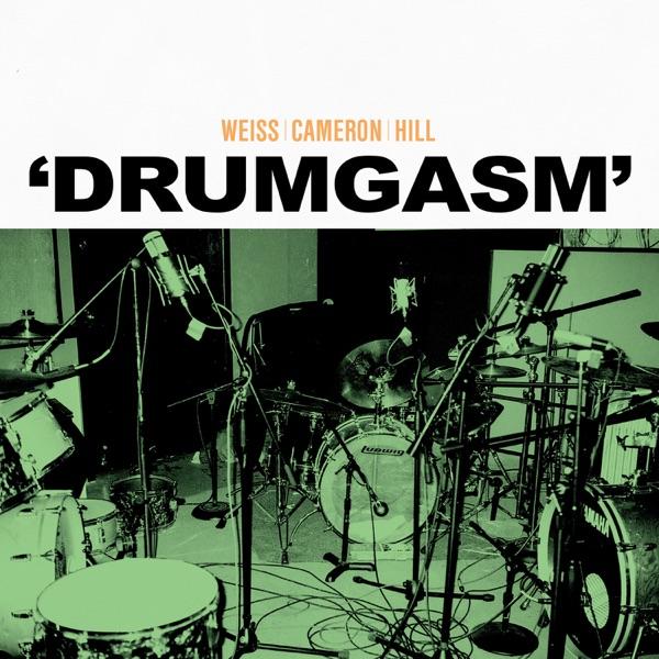 Drumgasm - Weiss, Cameron, Hill