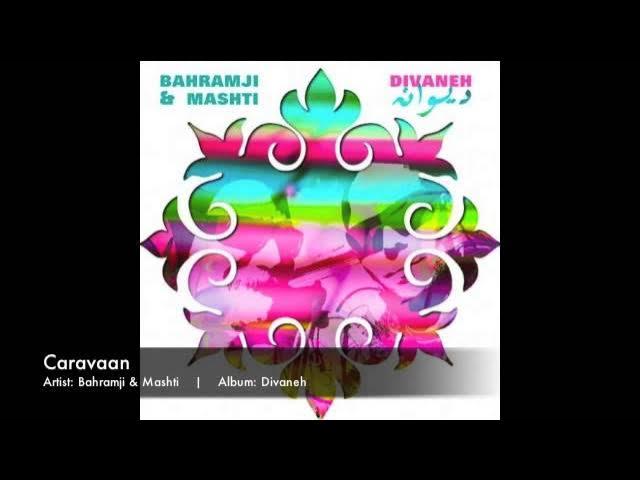 Caravaan (Original Mix) - Bahramji, Mashti