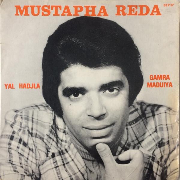 Yal Hadjla / Gamra Maduiya - Mustapha Reda