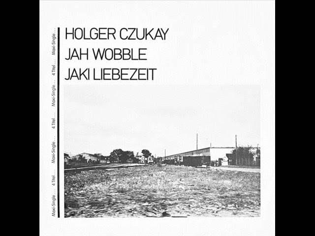  - Jah Wobble, Holger Czukay, Jaki Liebezeit