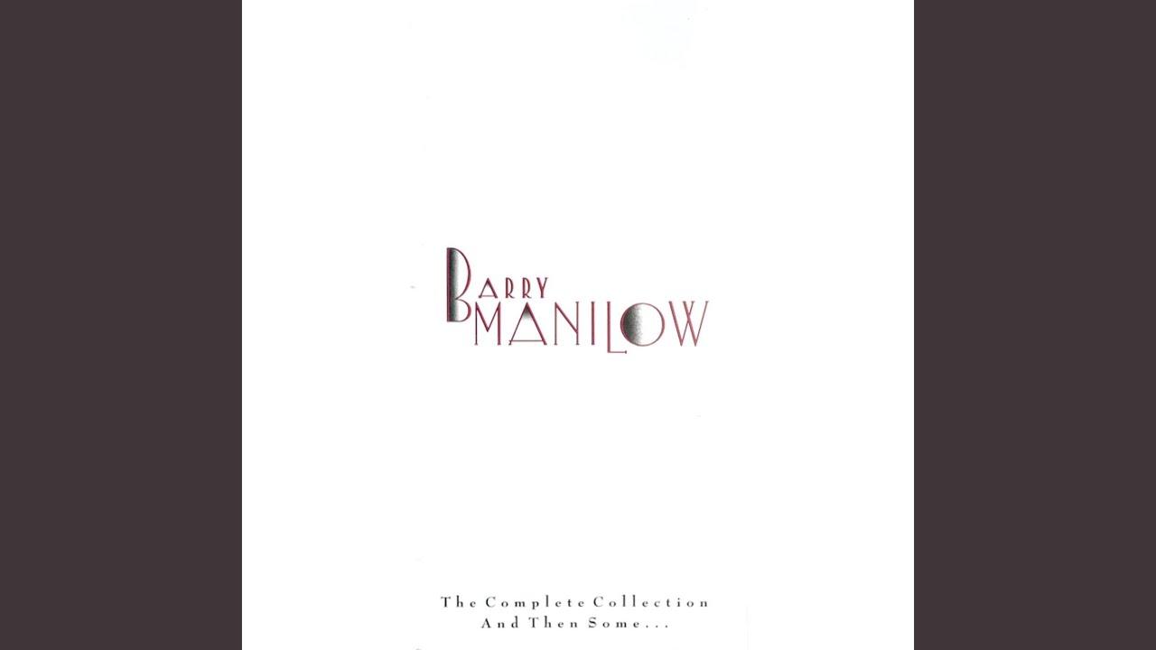The Complete Collection...And Then Some - Barry Manilow