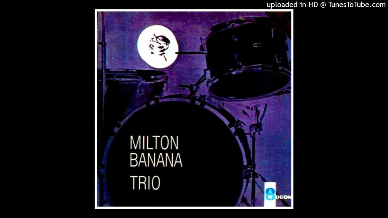 Todo Dia É Dia - Milton Banana Trio