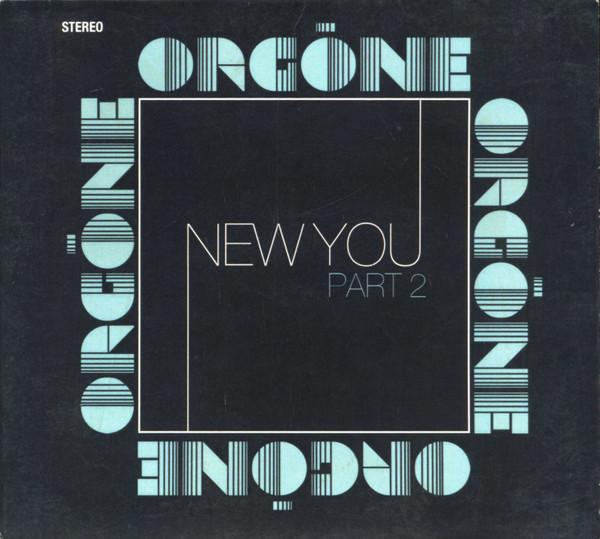 New You Part 2 - Orgone
