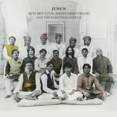 Junun - Shye Ben Tzur, Jonny Greenwood & The Rajasthan Express
