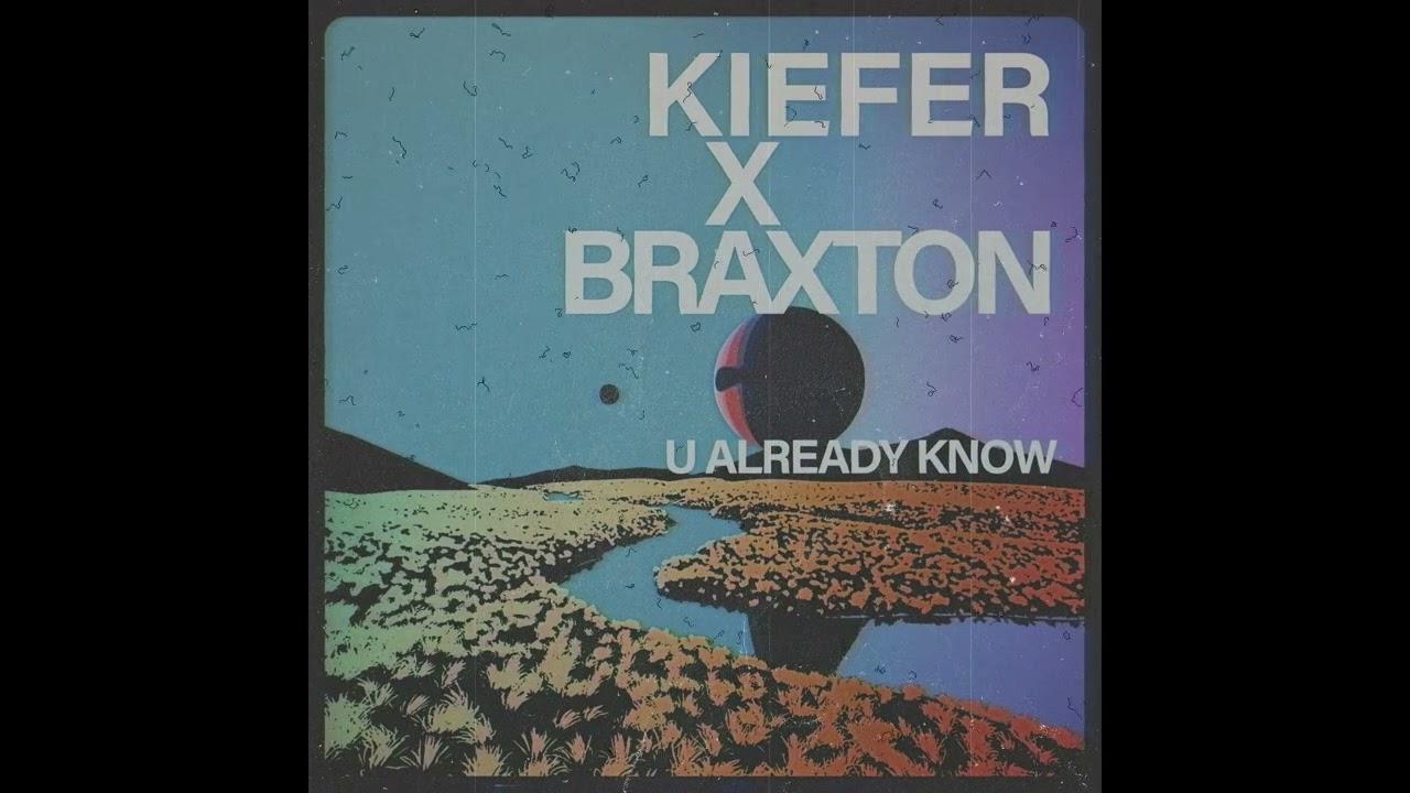 U Already Know - Kiefer & Braxton Cook