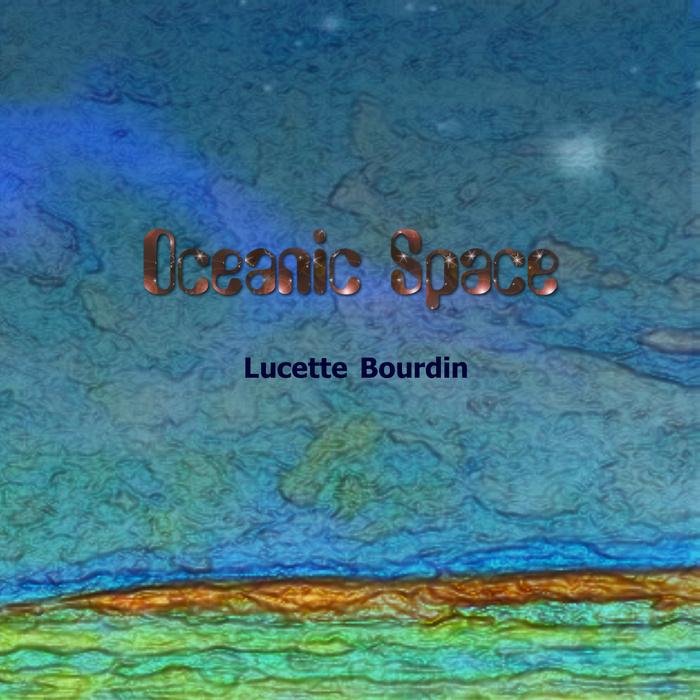 Oceanic Space - Lucette Bourdin