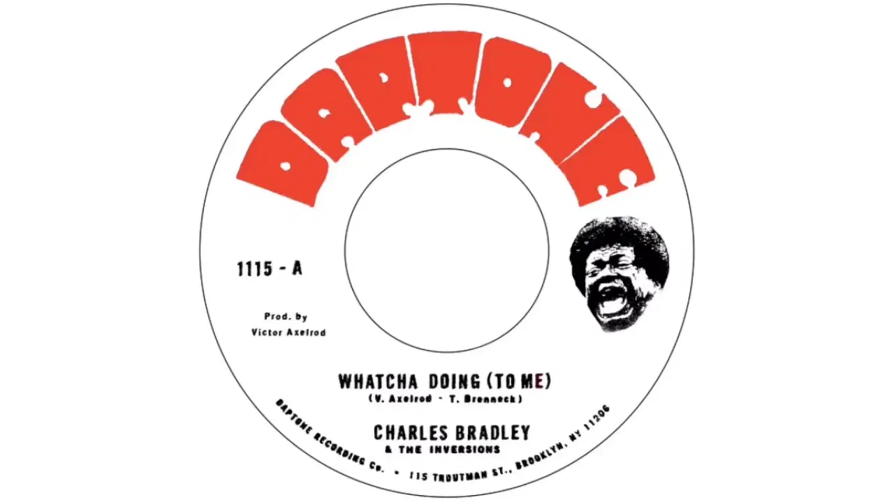 "Whatcha Doing (To Me)" b/w "Strike Three" - Charles Bradley & The Inversions